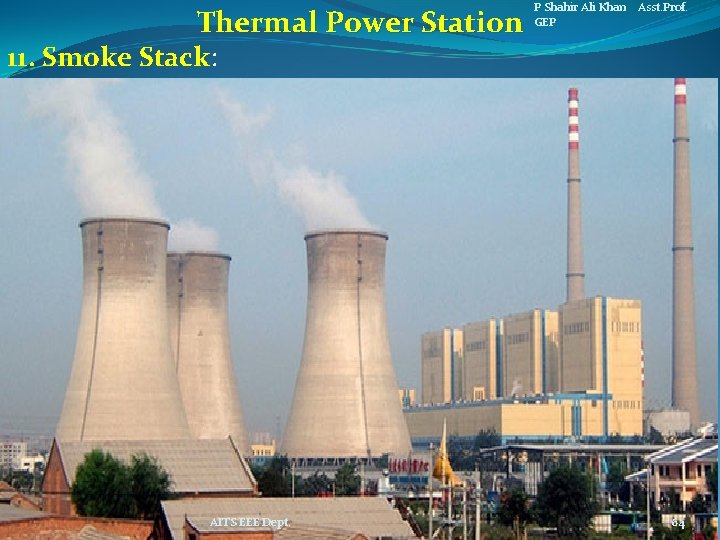 Thermal Power Station P Shahir Ali Khan Asst. Prof. GEP 11. Smoke Stack: AITS