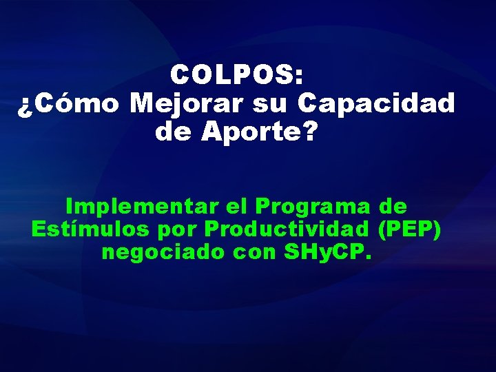 COLPOS: ¿Cómo Mejorar su Capacidad de Aporte? Implementar el Programa de Estímulos por Productividad