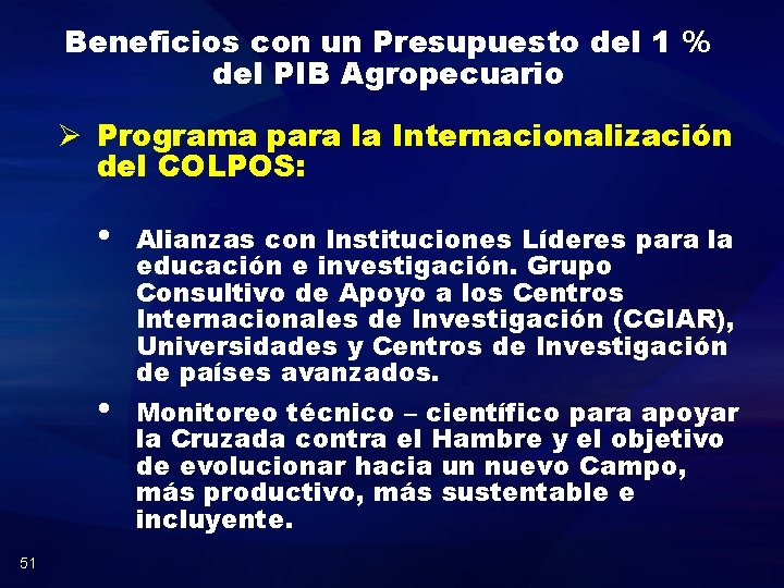 Beneficios con un Presupuesto del 1 % del PIB Agropecuario Ø Programa para la