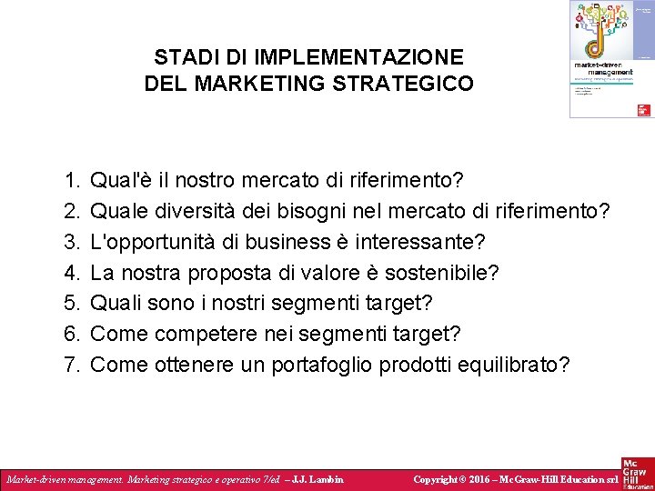 STADI DI IMPLEMENTAZIONE DEL MARKETING STRATEGICO 1. 2. 3. 4. 5. 6. 7. Qual'è