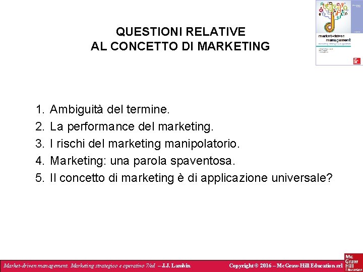 QUESTIONI RELATIVE AL CONCETTO DI MARKETING 1. 2. 3. 4. 5. Ambiguità del termine.