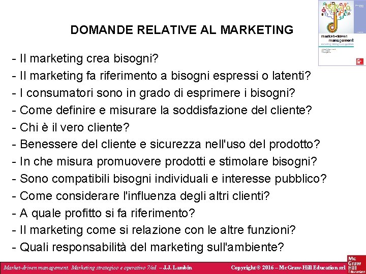DOMANDE RELATIVE AL MARKETING - Il marketing crea bisogni? - Il marketing fa riferimento