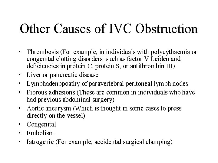 Other Causes of IVC Obstruction • Thrombosis (For example, in individuals with polycythaemia or