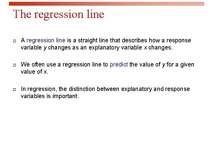 The regression line p A regression line is a straight line that describes how