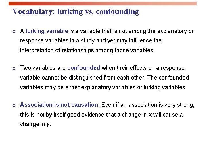 Vocabulary: lurking vs. confounding p A lurking variable is a variable that is not