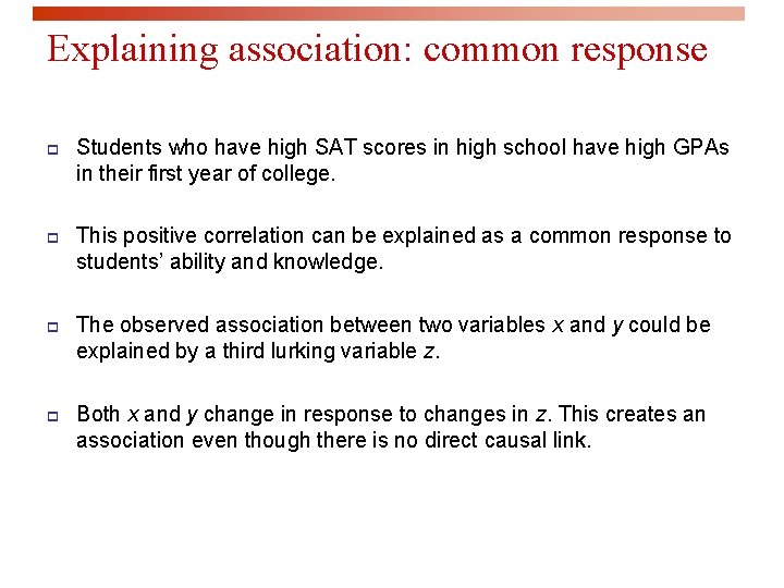 Explaining association: common response p Students who have high SAT scores in high school