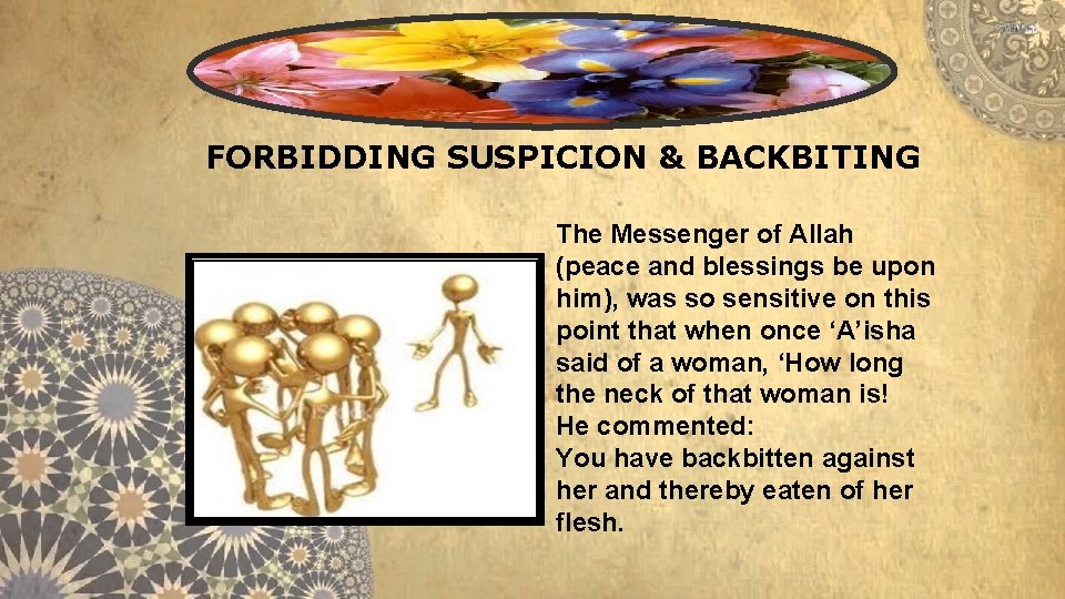 FORBIDDING SUSPICION & BACKBITING The Messenger of Allah (peace and blessings be upon him),
