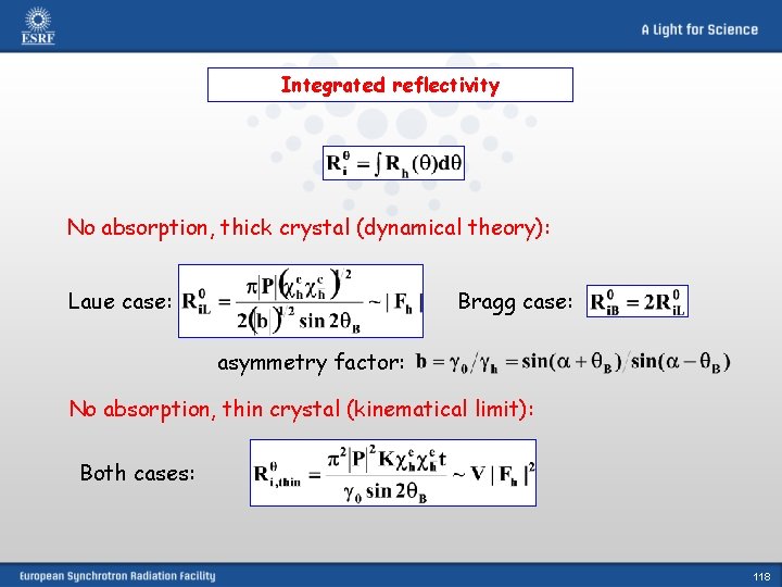 Integrated reflectivity No absorption, thick crystal (dynamical theory): Laue case: Bragg case: asymmetry factor: