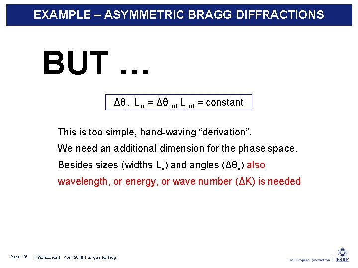 EXAMPLE – ASYMMETRIC BRAGG DIFFRACTIONS BUT … Δθin Lin = Δθout Lout = constant