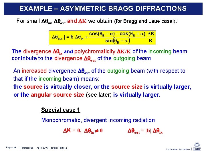 EXAMPLE – ASYMMETRIC BRAGG DIFFRACTIONS For small in, out and K we obtain (for