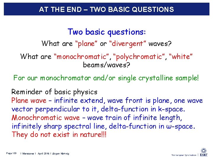 AT THE END – TWO BASIC QUESTIONS Two basic questions: What are “plane” or