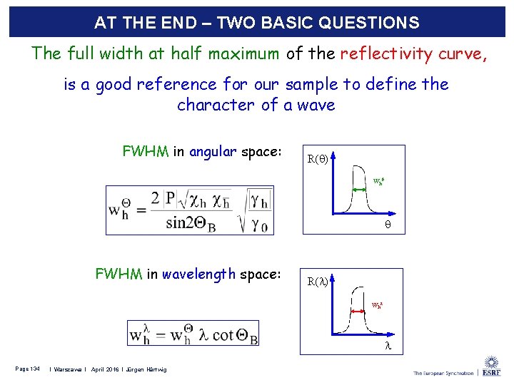 AT THE END – TWO BASIC QUESTIONS The full width at half maximum of