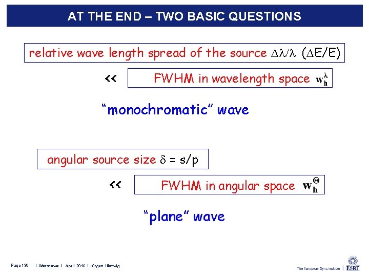 AT THE END – TWO BASIC QUESTIONS relative wave length spread of the source