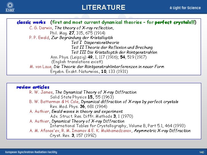 LITERATURE classic works (first and most current dynamical theories – for perfect crystals!!!) C.