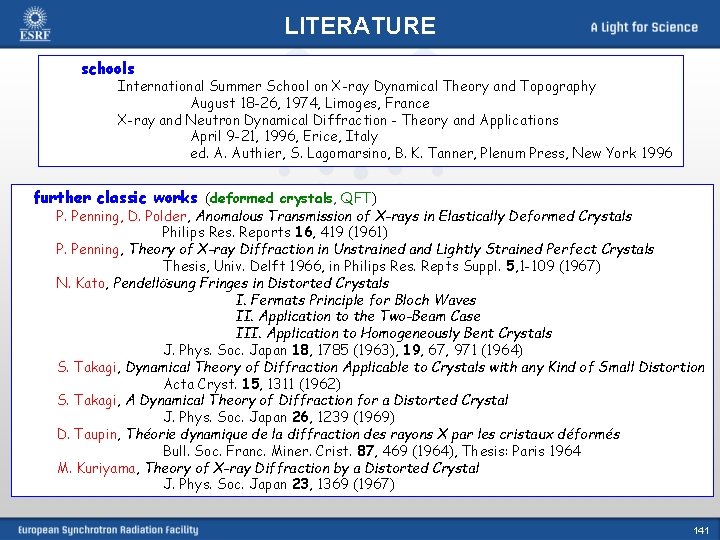 LITERATURE schools International Summer School on X-ray Dynamical Theory and Topography August 18 -26,