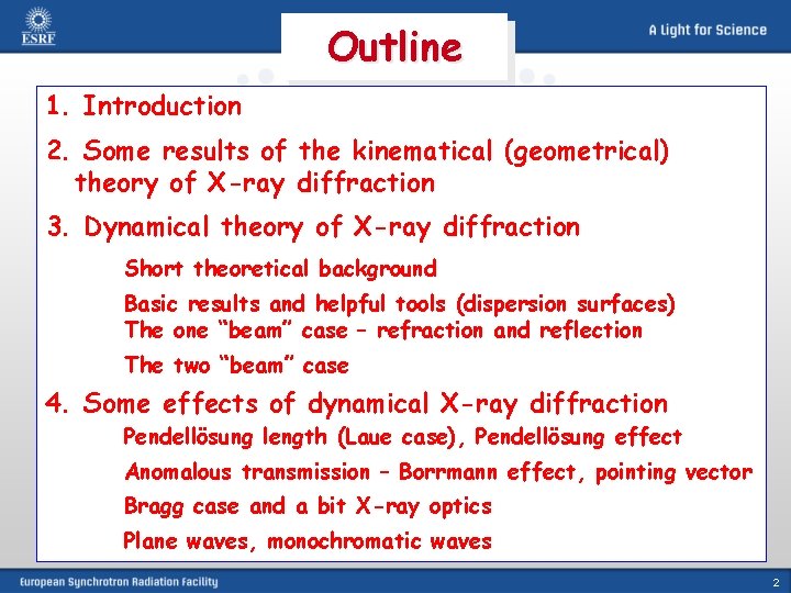 Outline 1. Introduction 2. Some results of the kinematical (geometrical) theory of X-ray diffraction