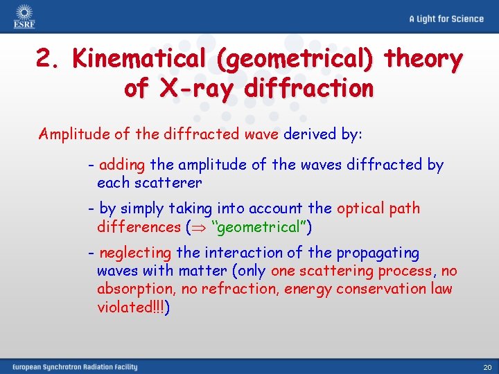 2. Kinematical (geometrical) theory of X-ray diffraction Amplitude of the diffracted wave derived by: