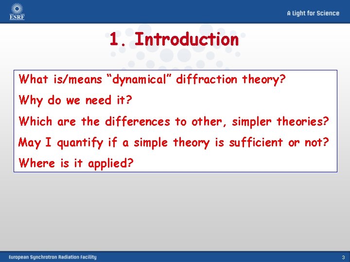 1. Introduction What is/means “dynamical” diffraction theory? Why do we need it? Which are