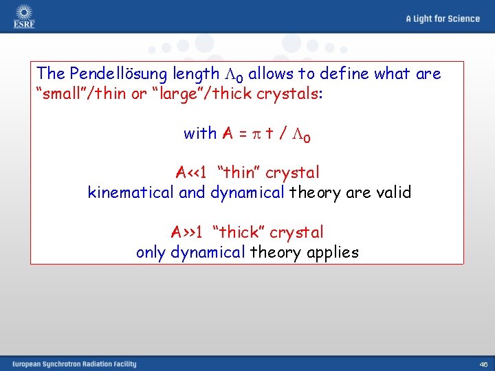 The Pendellösung length 0 allows to define what are “small”/thin or “large”/thick crystals: with