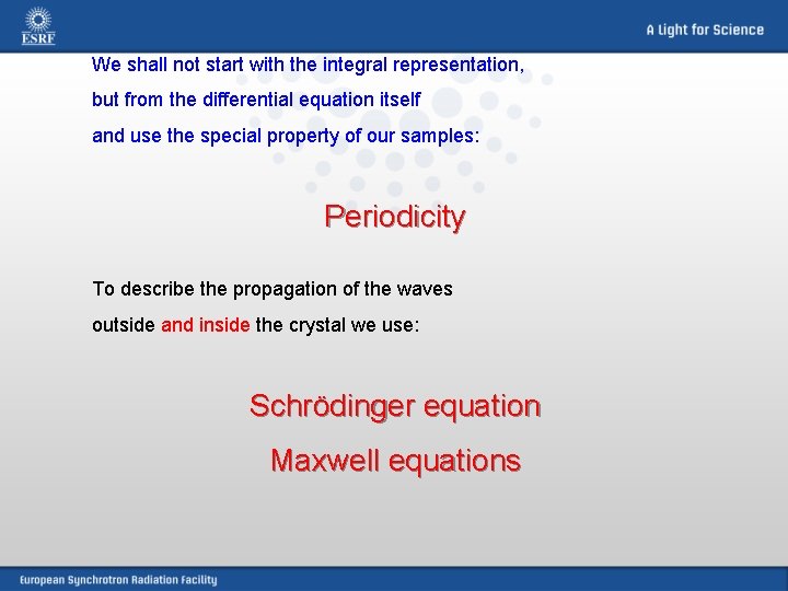 We shall not start with the integral representation, but from the differential equation itself