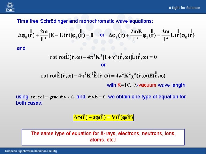 Time free Schrödinger and monochromatic wave equations: or and or with K=1/ , -vacuum