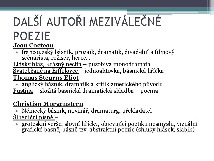 DALŠÍ AUTOŘI MEZIVÁLEČNÉ POEZIE Jean Cocteau • francouzský básník, prozaik, dramatik, divadelní a filmový