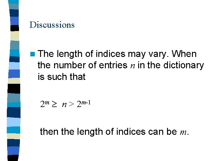 Discussions n The length of indices may vary. When the number of entries n