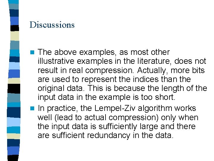 Discussions The above examples, as most other illustrative examples in the literature, does not