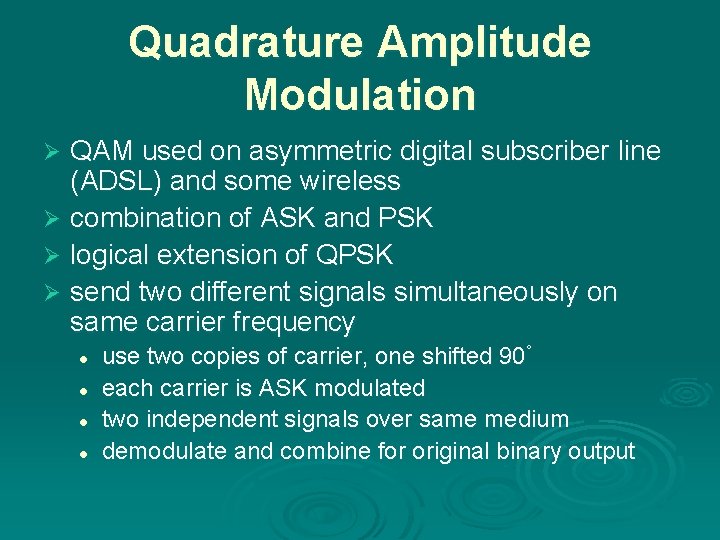 Quadrature Amplitude Modulation QAM used on asymmetric digital subscriber line (ADSL) and some wireless