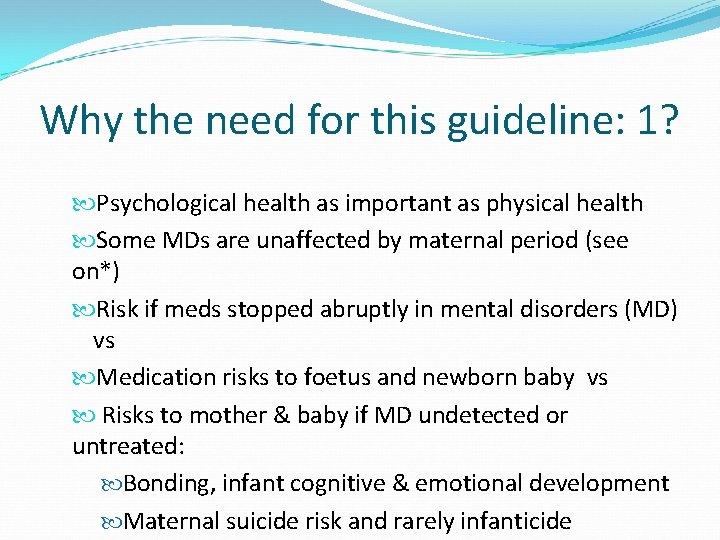 Why the need for this guideline: 1? Psychological health as important as physical health