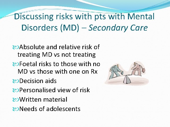 Discussing risks with pts with Mental Disorders (MD) – Secondary Care Absolute and relative