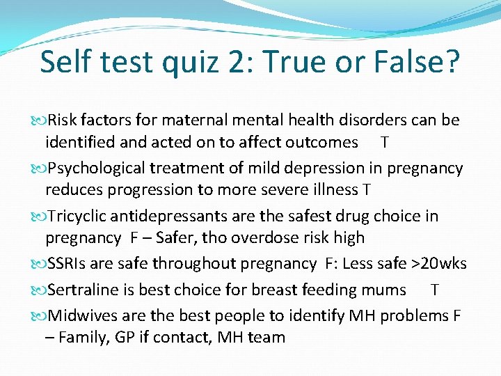Self test quiz 2: True or False? Risk factors for maternal mental health disorders
