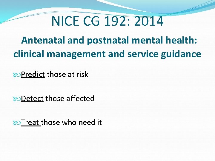 NICE CG 192: 2014 Antenatal and postnatal mental health: clinical management and service guidance