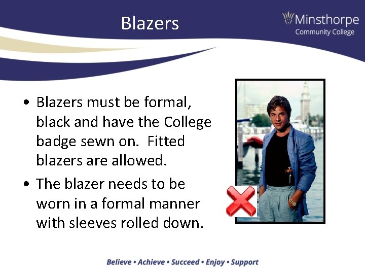 Blazers • Blazers must be formal, black and have the College badge sewn on.