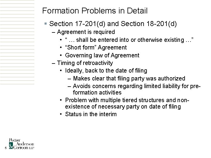 Formation Problems in Detail § Section 17 -201(d) and Section 18 -201(d) – Agreement