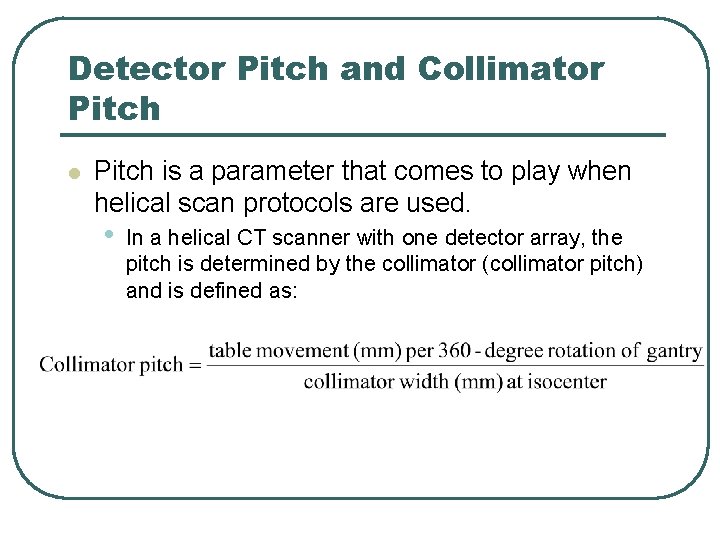 Detector Pitch and Collimator Pitch l Pitch is a parameter that comes to play