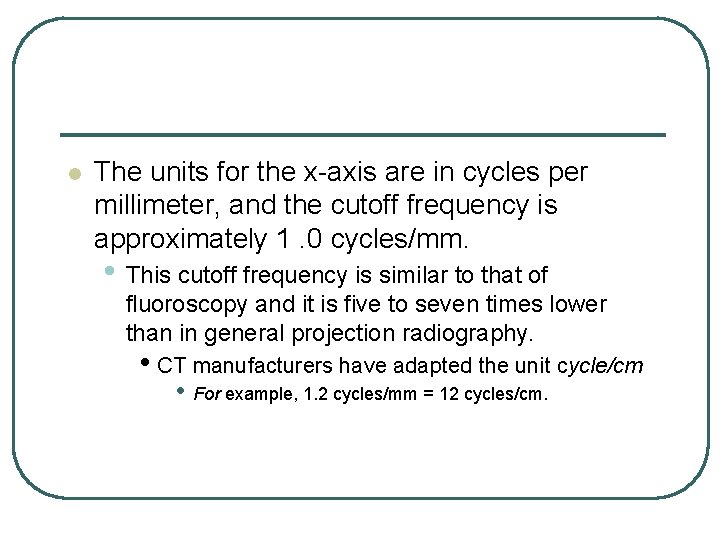 l The units for the x axis are in cycles per millimeter, and the