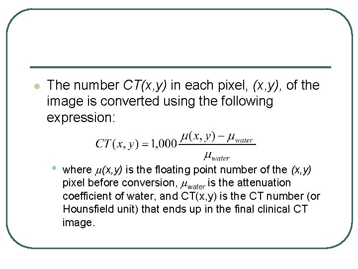 l The number CT(x, y) in each pixel, (x, y), of the image is