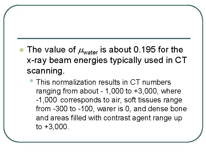 l The value of mwater is about 0. 195 for the x ray beam