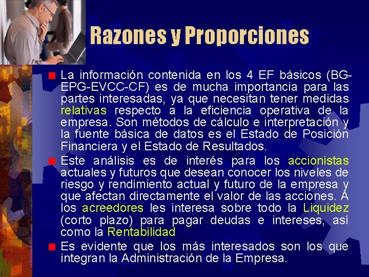 Razones y Proporciones La información contenida en los 4 EF básicos (BGEPG-EVCC-CF) es de