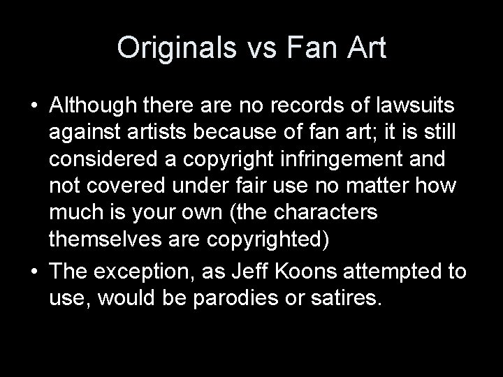 Originals vs Fan Art • Although there are no records of lawsuits against artists