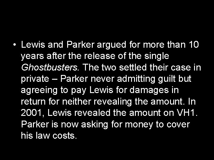  • Lewis and Parker argued for more than 10 years after the release