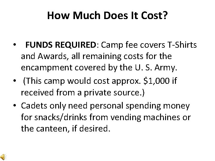 How Much Does It Cost? • FUNDS REQUIRED: Camp fee covers T-Shirts and Awards,