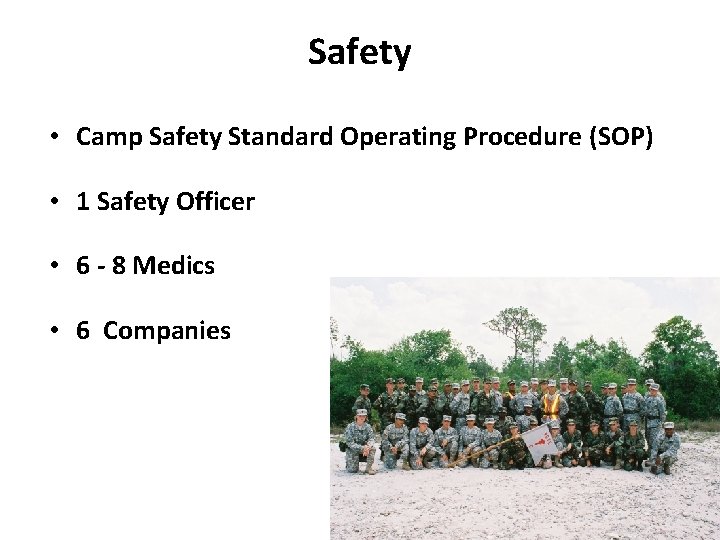 Safety • Camp Safety Standard Operating Procedure (SOP) • 1 Safety Officer • 6