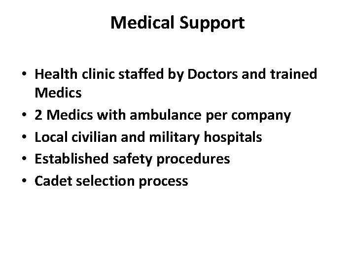 Medical Support • Health clinic staffed by Doctors and trained Medics • 2 Medics