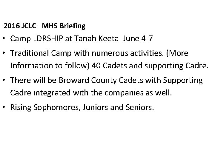 2016 JCLC MHS Briefing • Camp LDRSHIP at Tanah Keeta June 4 -7 •