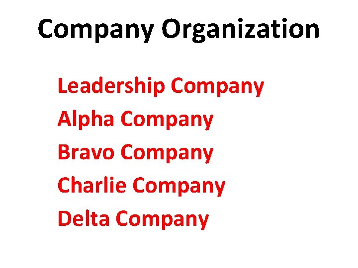 Company Organization Leadership Company Alpha Company Bravo Company Charlie Company Delta Company 