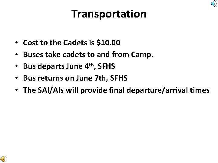Transportation • • • Cost to the Cadets is $10. 00 Buses take cadets