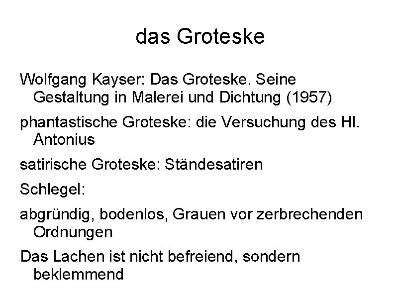 das Groteske Wolfgang Kayser: Das Groteske. Seine Gestaltung in Malerei und Dichtung (1957) phantastische