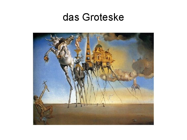 das Groteske 